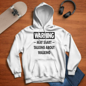 Warning May Start Talking About Walking Shirt