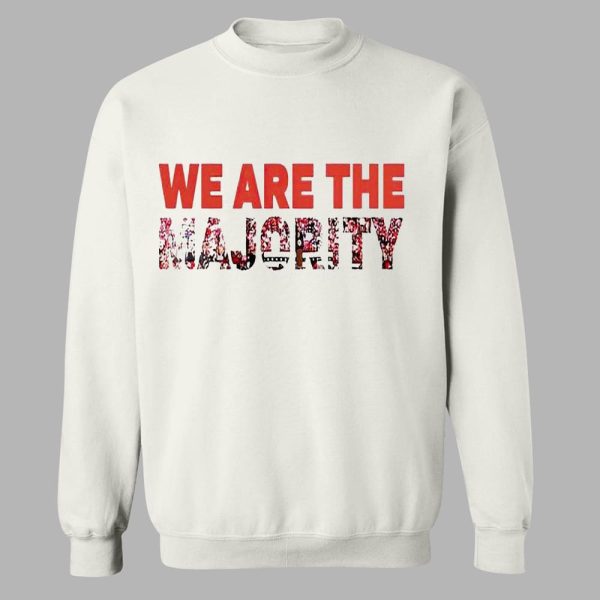 We Are The Majority Shirt