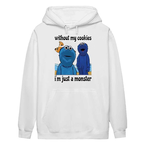 Without My Cookies I’m Just Monster Shirt