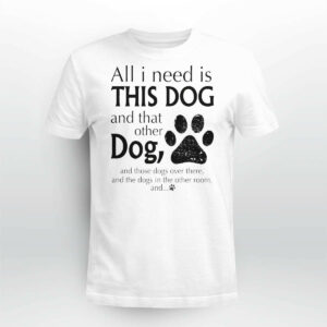 Womens All I Need Is THIS DOG And That Other Dog Print Sweatshirt