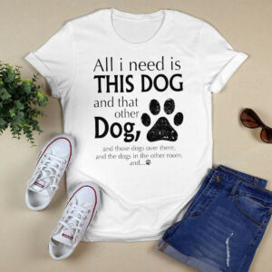 Womens All I Need Is THIS DOG And That Other Dog Print Sweatshirt