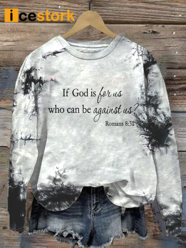 Women’s If God Is For Us Who Can Be Against Us Print Long Sleeve Sweatshirt