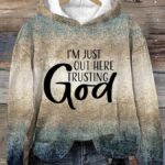 Women’s I‘m Just Out Here Trusting God Print Casual Hoodie