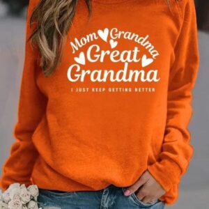 Women's Slogans Mom Grandma Grandma Great I Just Keep Getting Better Printed Sweatshirt 1