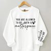 You Are Allowed To Be Both A Masterpiece And A Work In Progress Sweatshirt