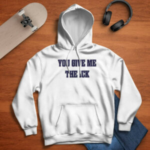 You Give Me The Ick Shirt