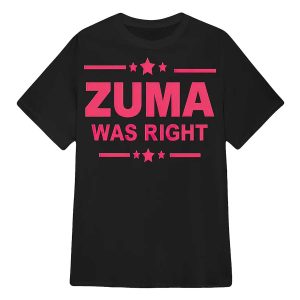 Zuma Was Right Shirt5