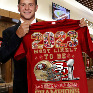 2023 Most Likely To Be SF 49ers Champions Shirt