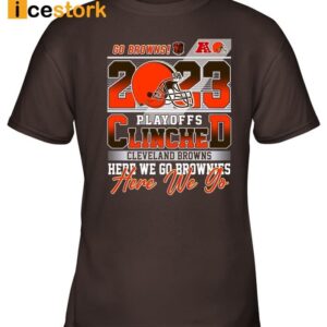 2023 Playoffs Clinched Here We Go Brownies T Shirt