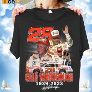 28 Cale Yarborough 1939 2023 Thank You For The Memories Shirt