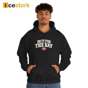 49ers Do It For The Bay Shirt