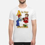 A Is For Autism Shirt