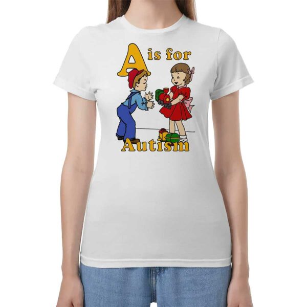 A Is For Autism Shirt
