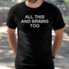 All This And Brains Too Sweatshirt