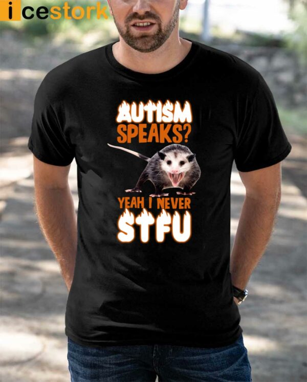 Autism Speaks Yeah I Never Stfu Shirt