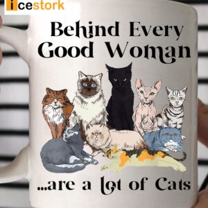 Behind Every Good Woman Cat Mug