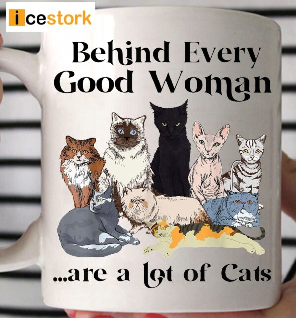 Behind Every Good Woman Cat Mug