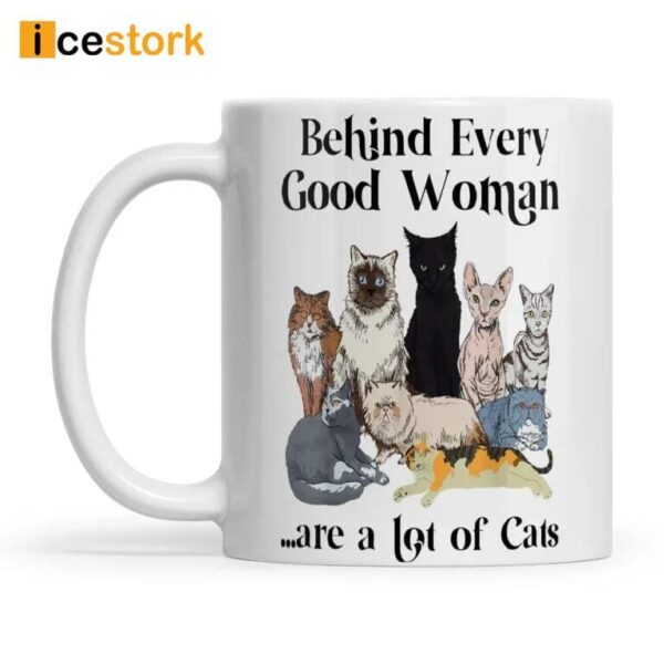 Behind Every Good Woman Cat Mug