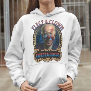 Biden Elect A Clown Expect A Circus Shirt