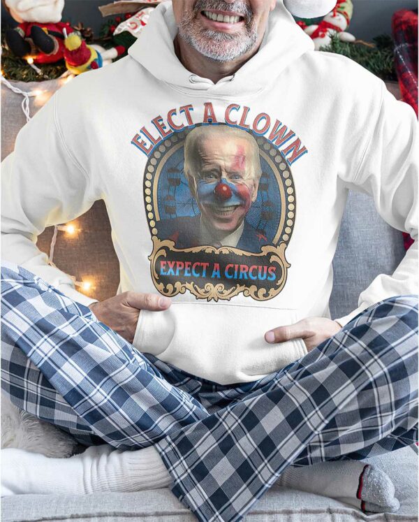 Biden Elect A Clown Expect A Circus Shirt