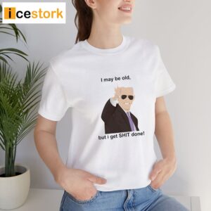 Biden Gets Shit Done T Shirt