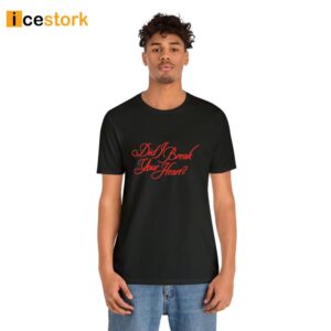 Billie Did Break Your Heart Shirt