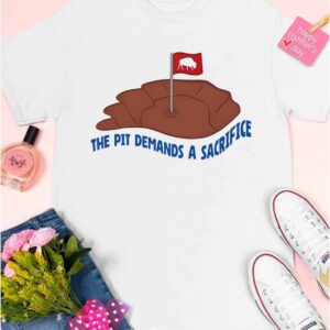 Bills The Pit Demands A Sacrifice Shirt