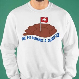 Bills The Pit Demands A Sacrifice Shirt