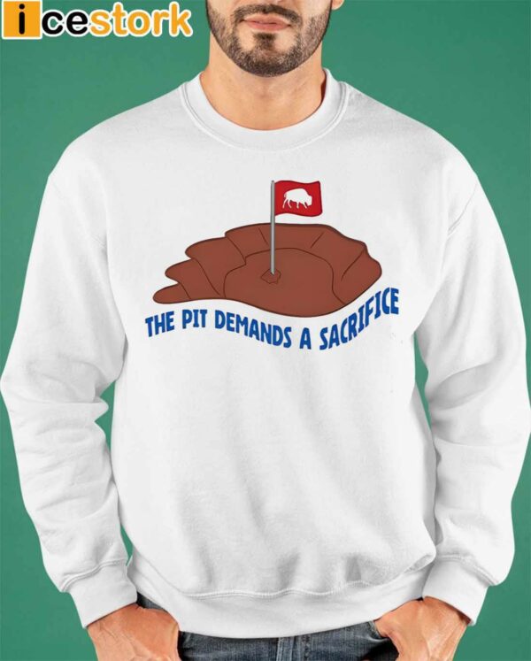 Bills The Pit Demands A Sacrifice Shirt