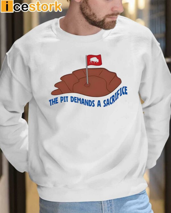 Bills The Pit Demands A Sacrifice Shirt