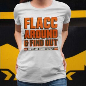 Browns Playoffs 2024 Flacc Around And Find Out Shirt11