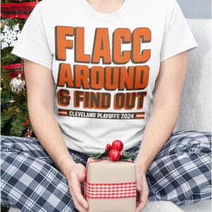 Browns Playoffs 2024 Flacc Around And Find Out Shirt112