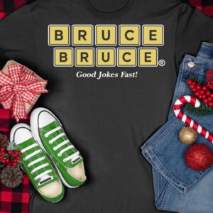 Bruce Bruce God Jokes Fast Shirt