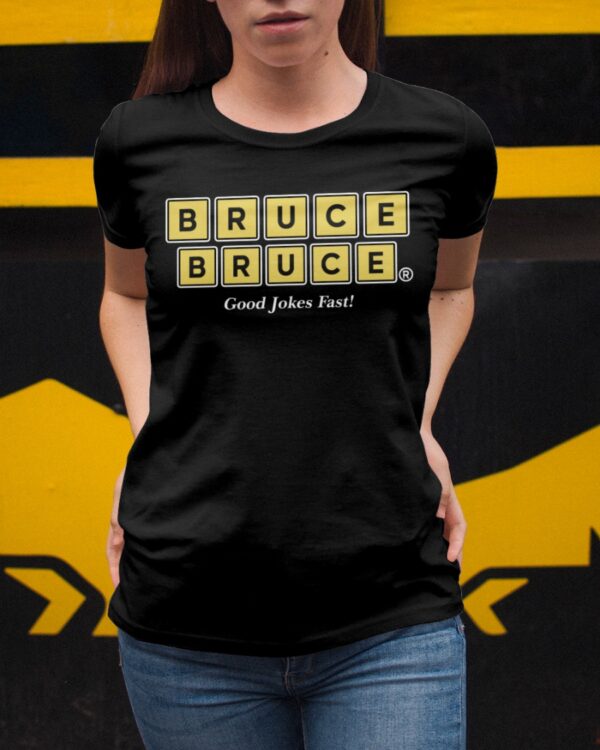 Bruce Bruce God Jokes Fast Shirt