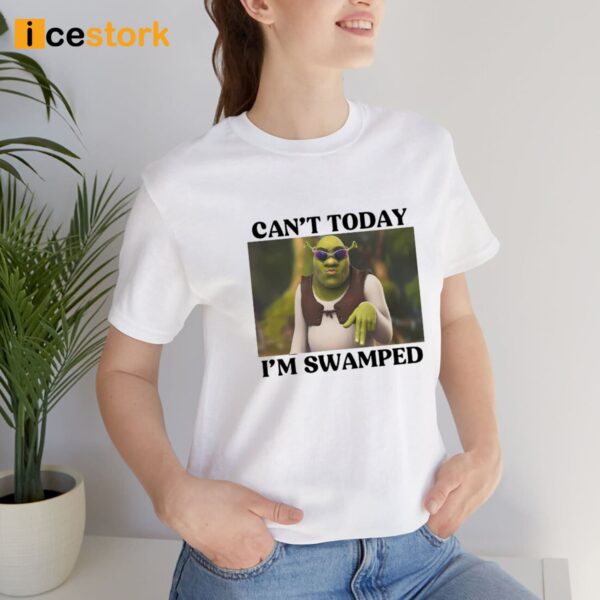 Can’t Today I’m Swamped Shirt