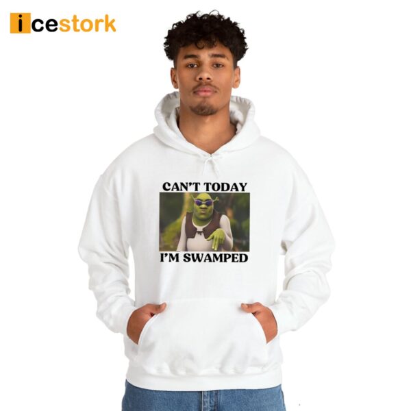 Can’t Today I’m Swamped Shirt