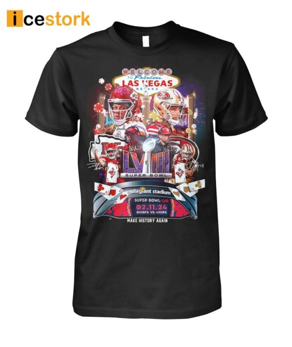 Chiefs Vs 49ers Super Bowl Lviii Make History Again Shirt