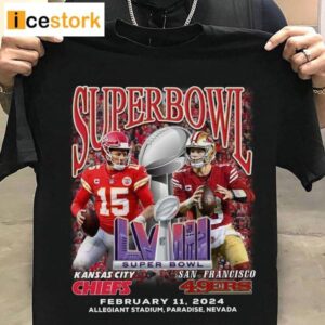 Chiefs Vs SF 49ers Super Bowl Lviii February 11 2024 Shirt