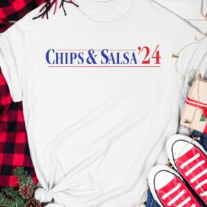 Chips And Salsa 2024 Shirt5