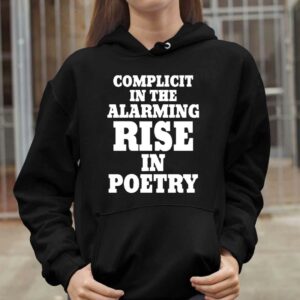 Complicit In The Alarming Rise In Poetry 2024 Shirt