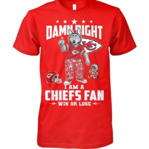 Damn Right I Am A Chiefs Fan Win Or Lose Shirt