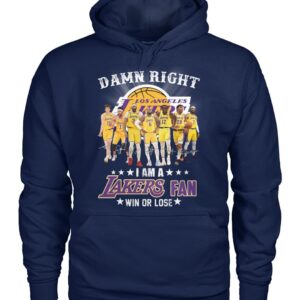 Damn Right I Am A Lakers Fan Win Or Lose Shirt