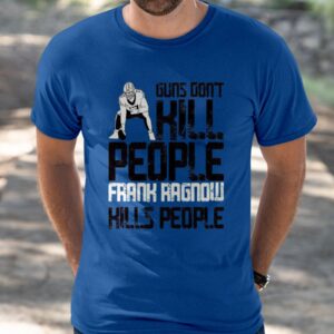Detroit Lions Guns Dont Kill People Frank Ragnow Kills People Shirt