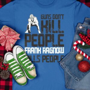 Detroit Lions Guns Dont Kill People Frank Ragnow Kills People Shirt