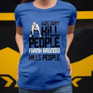 Detroit Lions Guns Dont Kill People Frank Ragnow Kills People Shirt