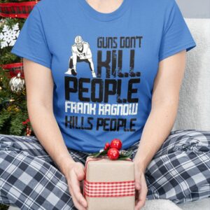 Detroit Lions Guns Dont Kill People Frank Ragnow Kills People Shirt