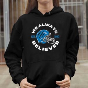 Detroit Lions We Always Believed Shirt