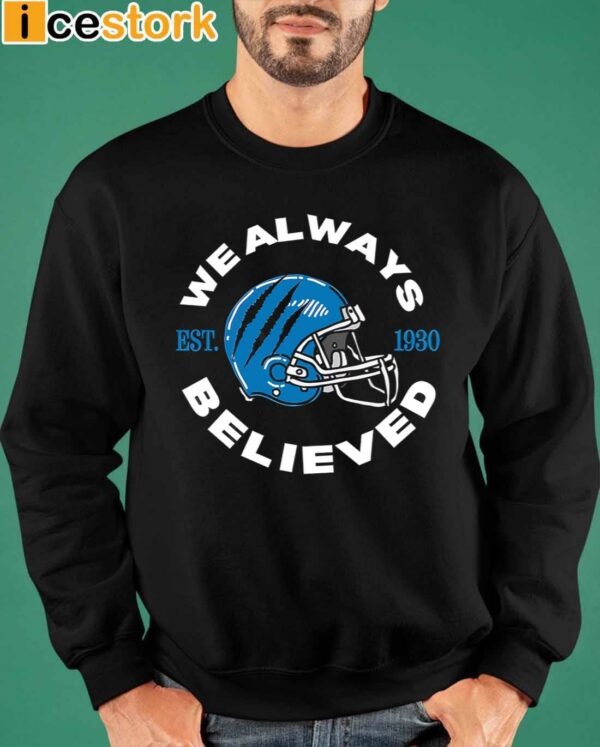 Detroit Lions We Always Believed Shirt