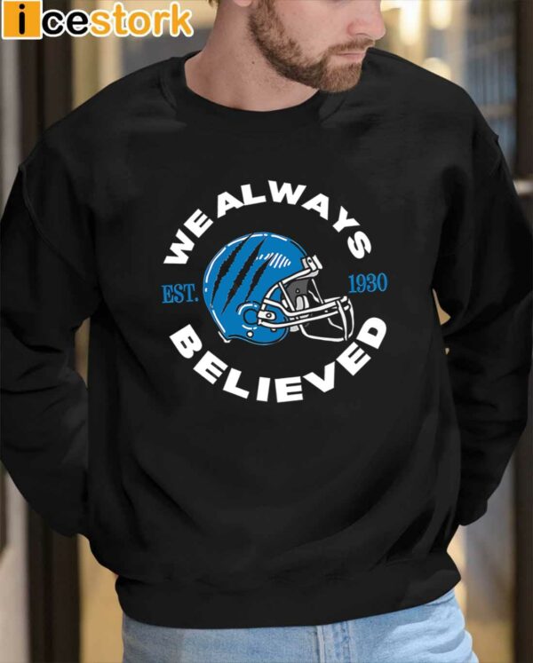 Detroit Lions We Always Believed Shirt