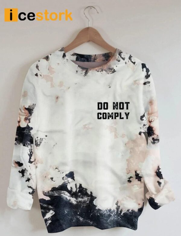 Do Not Comply When Tyranny Becomes Law Rebellion Becomes Duty Sweatshirt